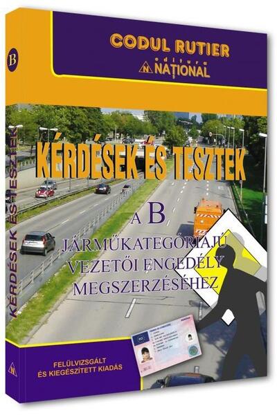 K&eacute;rd&eacute;sek &eacute;s tesztek a B kateg&oacute;ri&aacute;j&uacute; j&aacute;rművezetői enged&eacute;ly megszerz&eacute;s&eacute;hez 2025