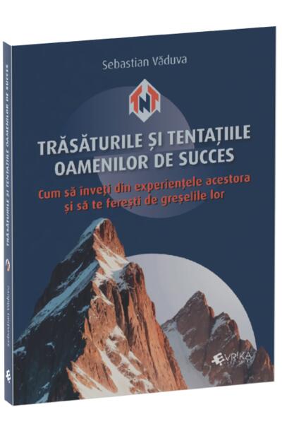 Trăsăturile și tentațiile oamenilor de succes