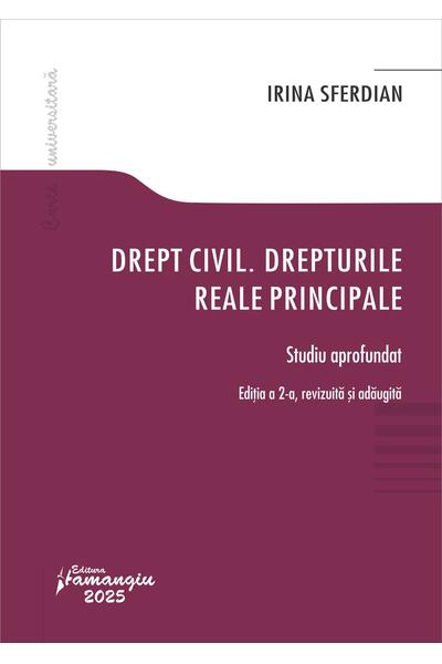 Drept civil. Drepturile reale principale. Studiu aprofundat