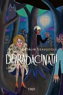 Dezrădăcinații
