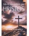 Copertă produs Să-L urmăm pe Hristos - thumb 1