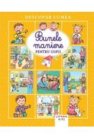 Descopăr lumea. Bunele maniere pentru copii