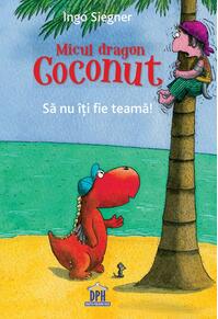 Copertă produs Micul dragon Coconut. Să nu &icirc;ți fie teamă!