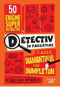 Copertă produs Detectiv &icirc;n pregătire. Cazul diamantului din Dumpleton