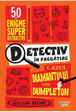 Copertă produs Detectiv &icirc;n pregătire. Cazul diamantului din Dumpleton