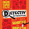 Copertă produs Detectiv &icirc;n pregătire. Cazul diamantului din Dumpleton - gallery small 