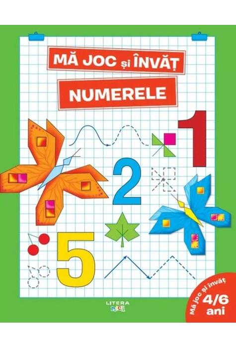 Copertă produs Mă joc și &icirc;nvăț. Numerele (4-6 ani)