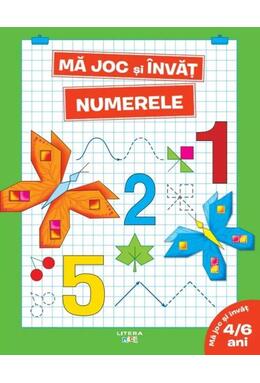 Copertă produs Mă joc și &icirc;nvăț. Numerele (4-6 ani)