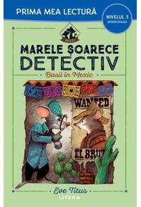 Copertă produs Marele șoarece detectiv. Basil în Mexic (Nivelul 3 Miniroman)