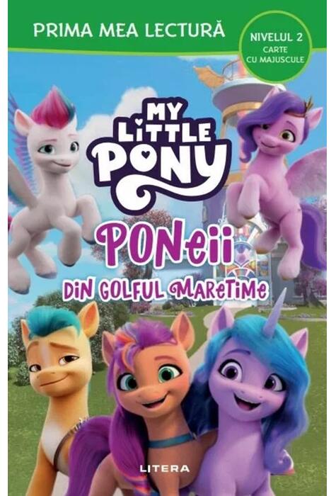 Copertă produs My Little Pony. Poneii din Golful Maretime (Nivelul 2 Carte cu majuscule)