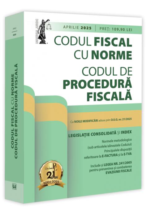 Copertă produs Codul fiscal cu Norme și Codul de procedură fiscală: aprilie 2025