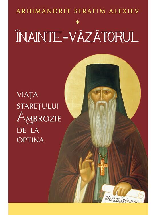 Copertă produs Înainte-Văzătorul. Viața Starețului Ambrozie de la Optina - gallery big 1