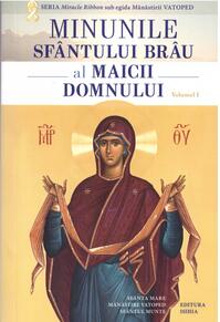Copertă produs Minunile Sf&acirc;ntului Br&acirc;u al Maicii Domnului (Vol. 1)