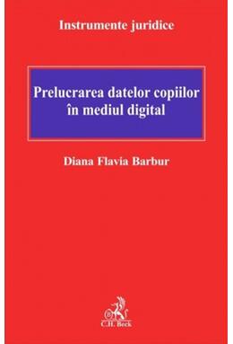 Copertă produs Prelucrarea datelor copiilor &icirc;n mediul digital