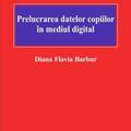 Copertă produs Prelucrarea datelor copiilor &icirc;n mediul digital - gallery small 