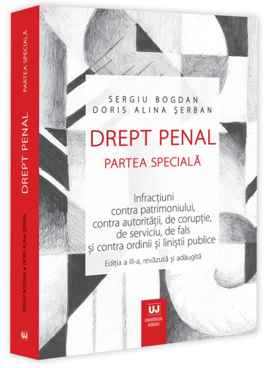 Copertă produs Drept penal. Partea specială. Infracțiuni contra patrimoniului, contra autorității, de corupție, de serviciu, de fals și contra ordinii și liniștii publice - gallery big 1