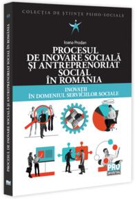 Copertă produs Procesul de inovare socială și antreprenoriat social &icirc;n Rom&acirc;nia