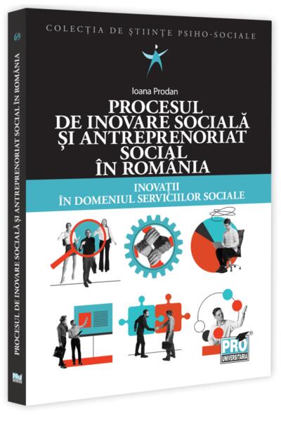 Procesul de inovare socială și antreprenoriat social &icirc;n Rom&acirc;nia