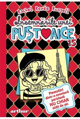 Copertă produs Povestiri dintr-o aventură pariziană NU CHIAR at&acirc;t de șic. &Icirc;nsemnările unei puștoaice (Vol. 15)
