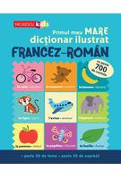 Primul meu MARE dicționar ilustrat FRANCEZ-ROMÂN