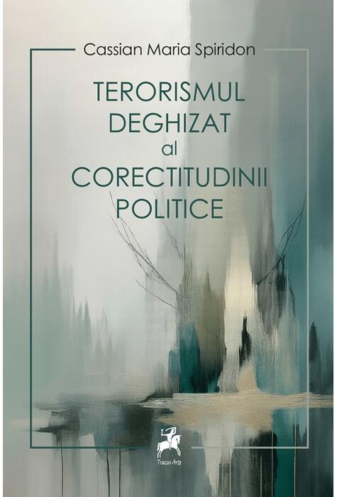 Copertă produs Terorismul deghizat al corectitudinii politice