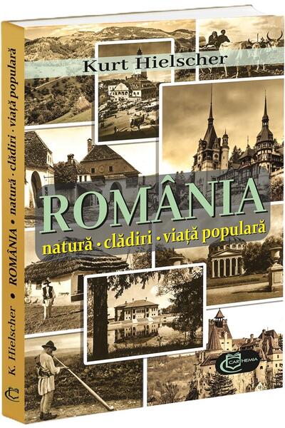 Rom&acirc;nia. Natură, clădiri, viața populară