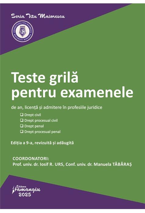 Copertă produs Teste grilă pentru examenele de an, licență și admitere &icirc;n profesiile juridice