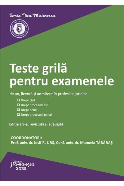Teste grilă pentru examenele de an, licență și admitere &icirc;n profesiile juridice