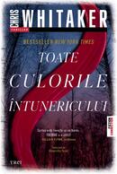 Toate culorile &icirc;ntunericului