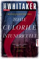 Toate culorile &icirc;ntunericului