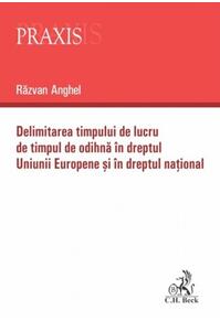 Copertă produs Delimitarea timpului de lucru de timpul de odihnă în dreptul Uniunii Europene și în dreptul național