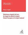 Copertă produs Delimitarea timpului de lucru de timpul de odihnă &icirc;n dreptul Uniunii Europene și &icirc;n dreptul național - thumb 1