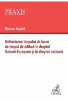 Imagine produs Delimitarea timpului de lucru de timpul de odihnă &icirc;n dreptul Uniunii Europene și &icirc;n dreptul național