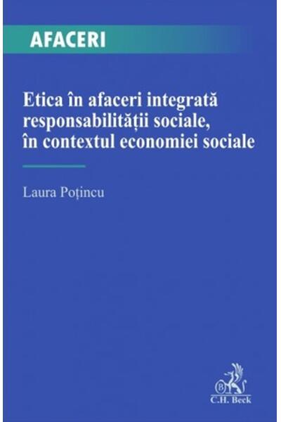 Etica &icirc;n afaceri integrată responsabilității sociale, &icirc;n contextul economiei sociale