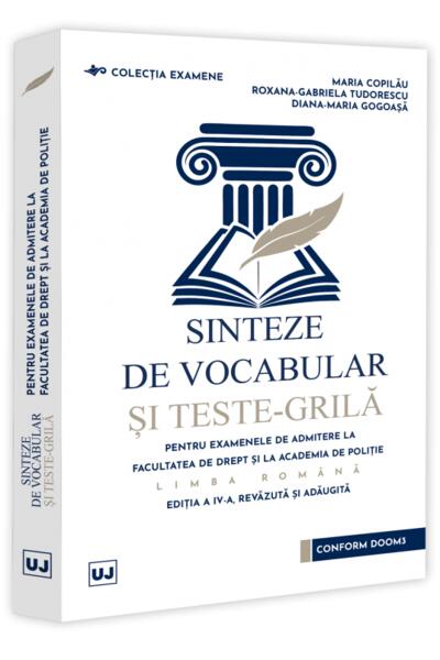 Sinteze de vocabular și teste-grilă pentru examenele de admitere la Facultatea de Drept și la Academia de Poliție - Limba rom&acirc;nă