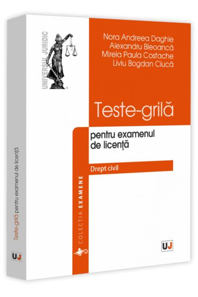Teste-grilă pentru examenul de licență. Drept civil