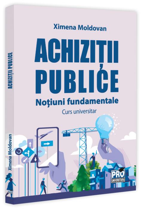 Copertă produs Achiziții publice. Noțiuni fundamentale. Curs universitar