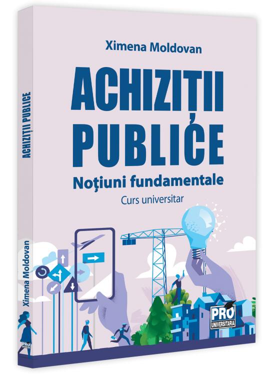 Copertă produs Achiziții publice. Noțiuni fundamentale. Curs universitar - gallery big 1