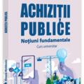 Copertă produs Achiziții publice. Noțiuni fundamentale. Curs universitar - gallery small 