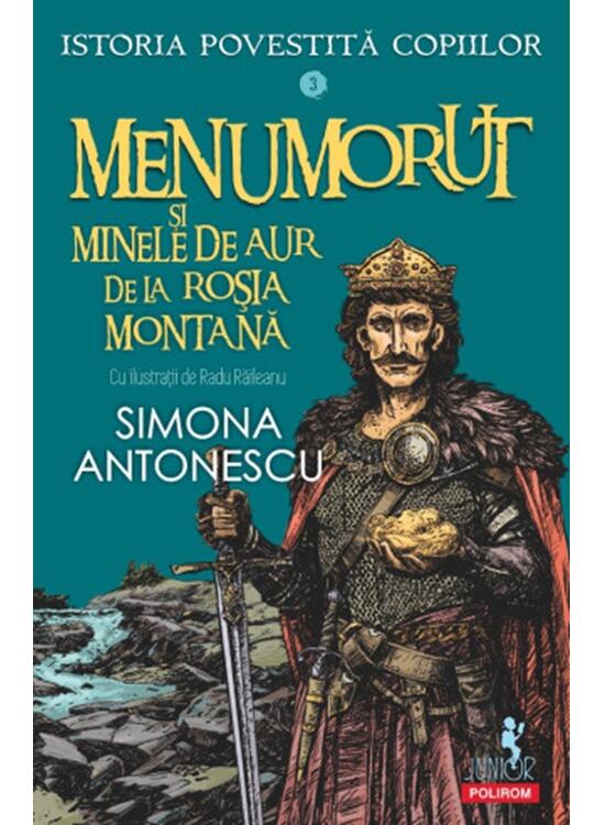 Copertă produs Istoria povestită copiilor. Menumorut şi minele de aur de la Roşia Montană (Vol. 3) - gallery big 1