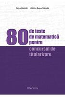 80 de teste de matematică pentru concursul de titularizare