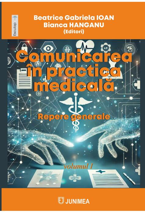 Copertă produs Comunicarea &icirc;n practica medicală - Repere generale (Vol. 1)