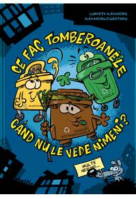 Copertă produs Ce fac tomberoanele când nu le vede nimeni?