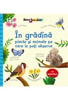 &Icirc;n grădină &ndash; plante și animale pe care le poți observa