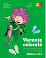 Copertă produs Vacanța colorată. Clasa a III-a. Caiet de activități distractive (și un pic și instructive) - thumb 1