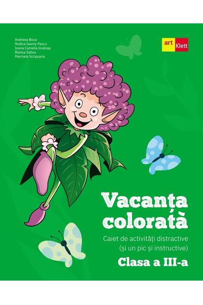 Vacanța colorată. Clasa a III-a. Caiet de activități distractive (și un pic și instructive)