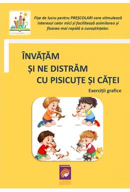Copertă produs &Icirc;nvățăm și ne distrăm cu pisicuțe și căței