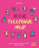 Uite ce face telefonul meu!