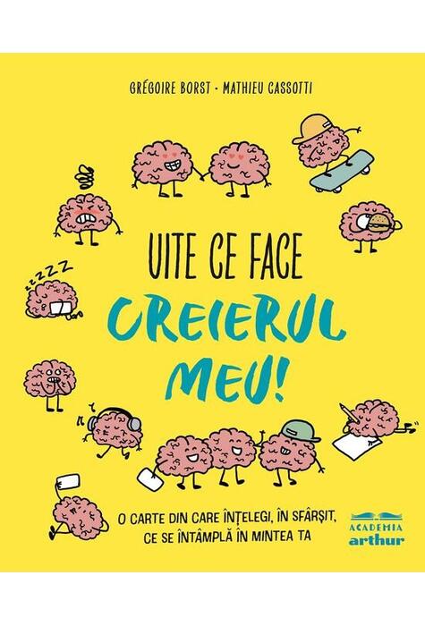 Copertă produs Uite ce face creierul meu!