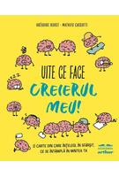 Uite ce face creierul meu!